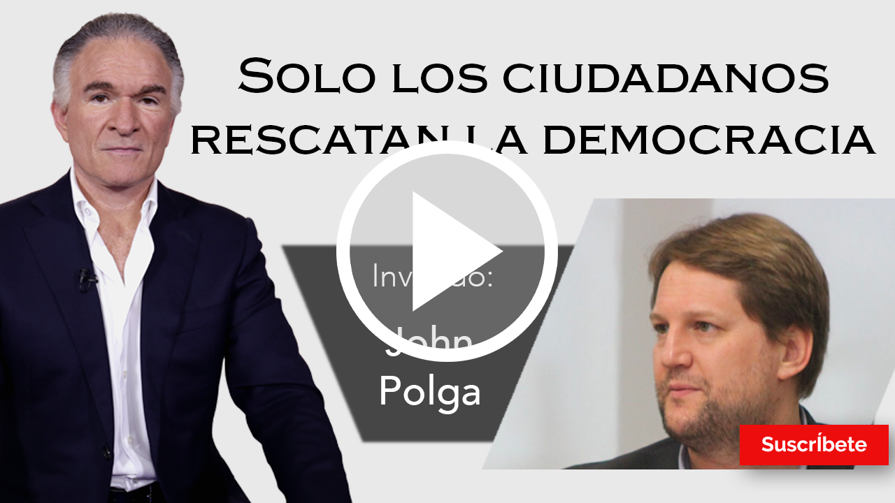 283. Dionisio y John Polga: Solo los ciudadanos rescatan la democracia. Razón de Estado