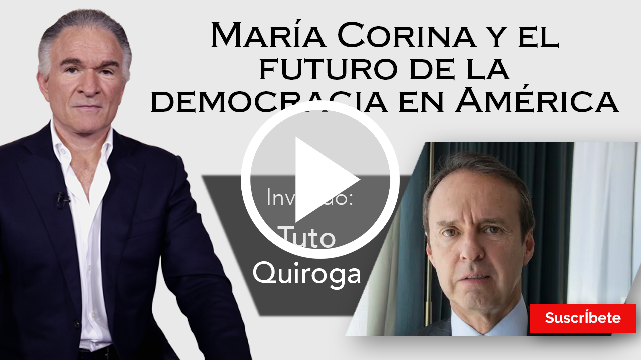 290. Dionisio y Tuto Quiroga: María Corina y el futuro de la democracia en América. Razón de Estado