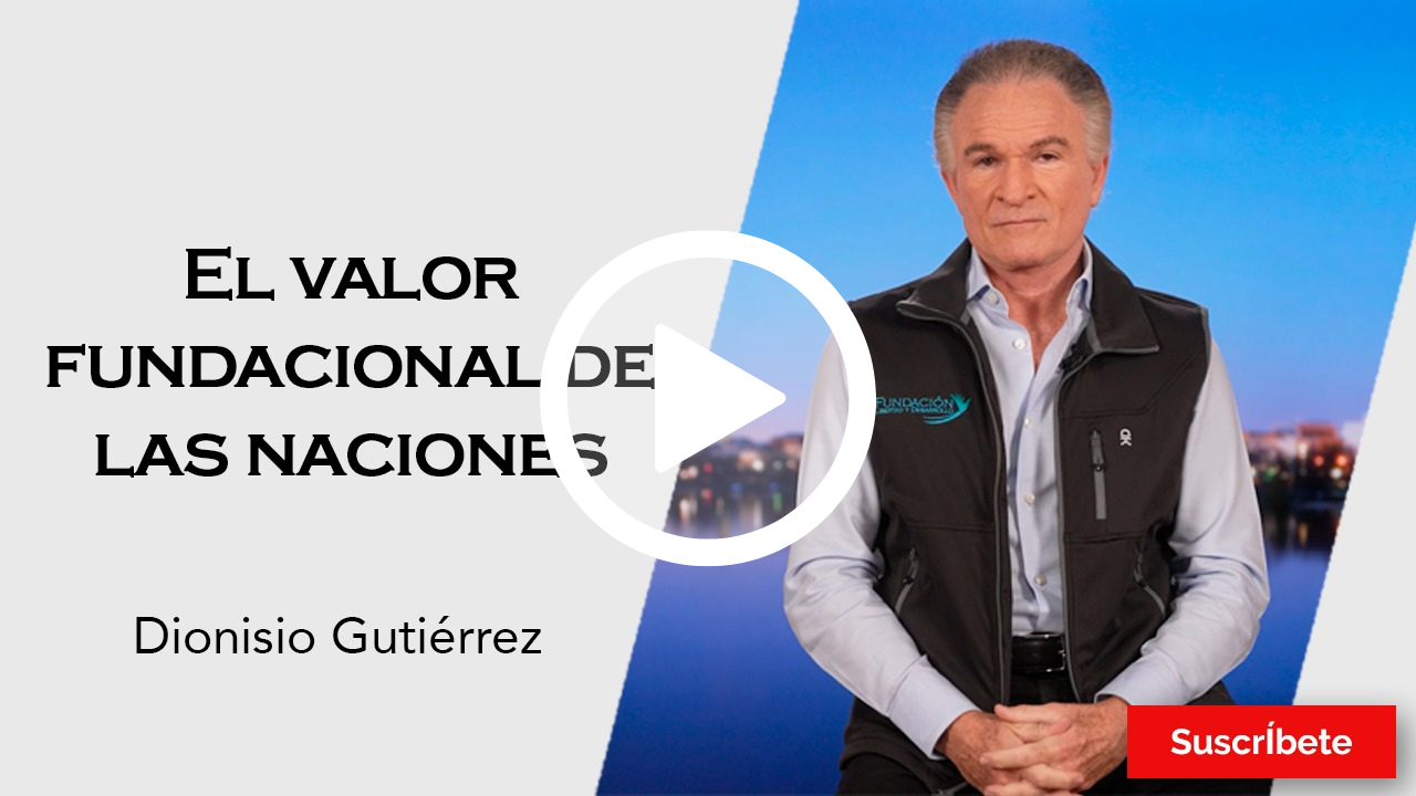 335. Dionisio Gutiérrez: El valor fundacional de las naciones