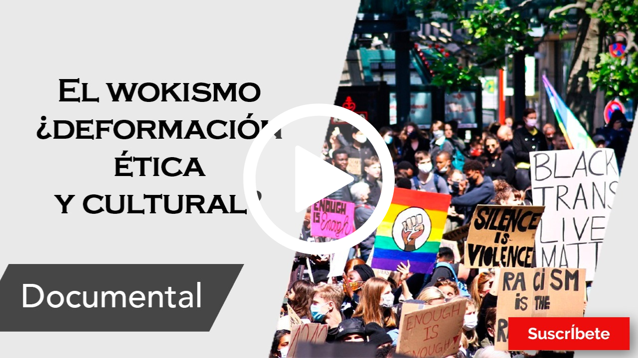339. El wokismo ¿Deformación ética y cultural?