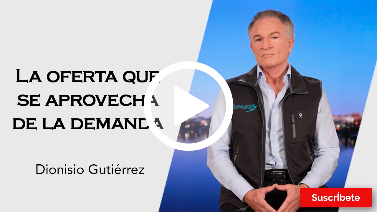 341. Dionisio Gutiérrez: La oferta que se aprovecha de la demanda