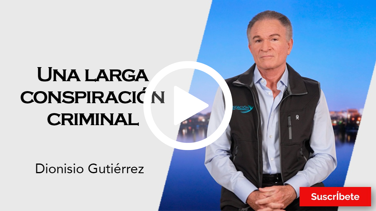 344. Dionisio Gutiérrez: Una larga conspiración criminal