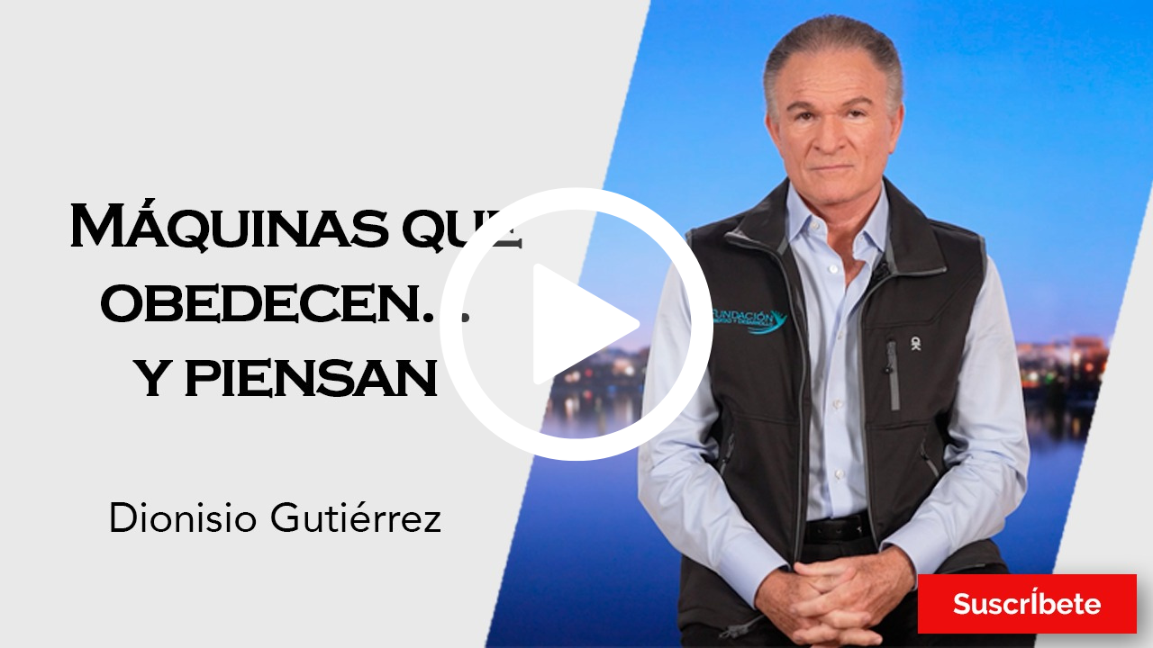 347. Dionisio Gutiérrez: Máquinas que obedecen... y piensan