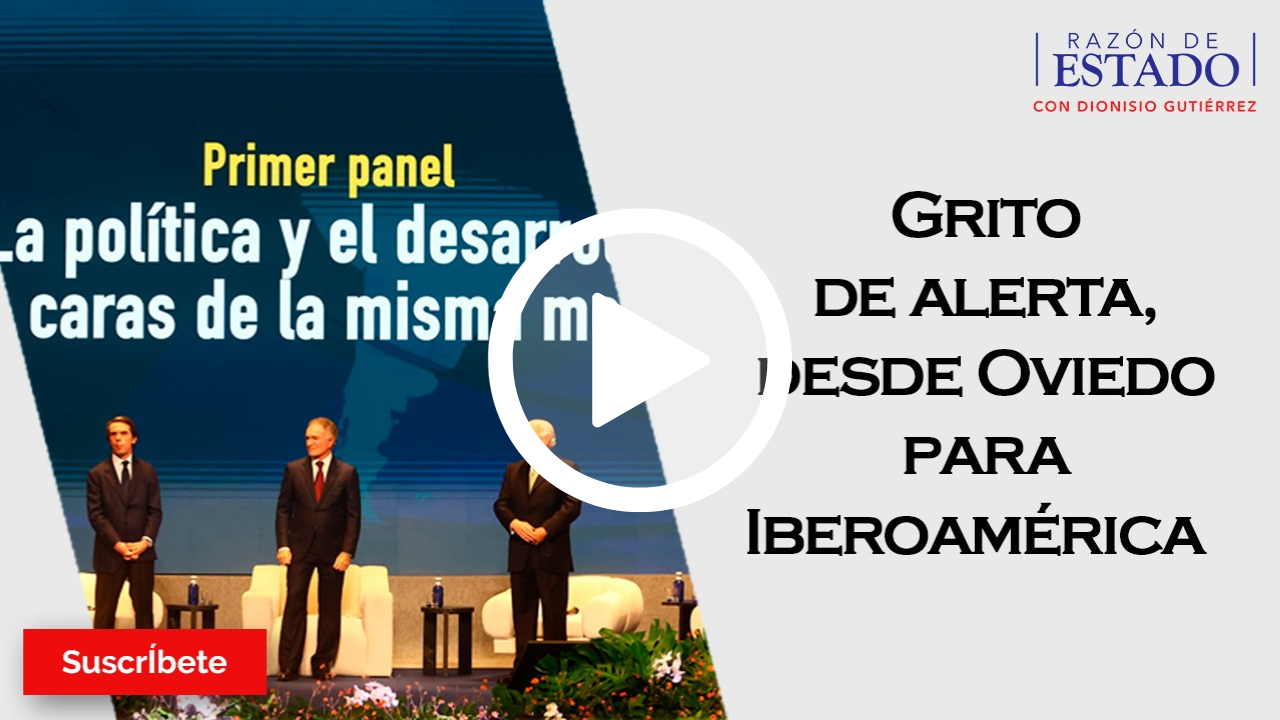 354. Grito de alerta desde Oviedo para Iberoamérica