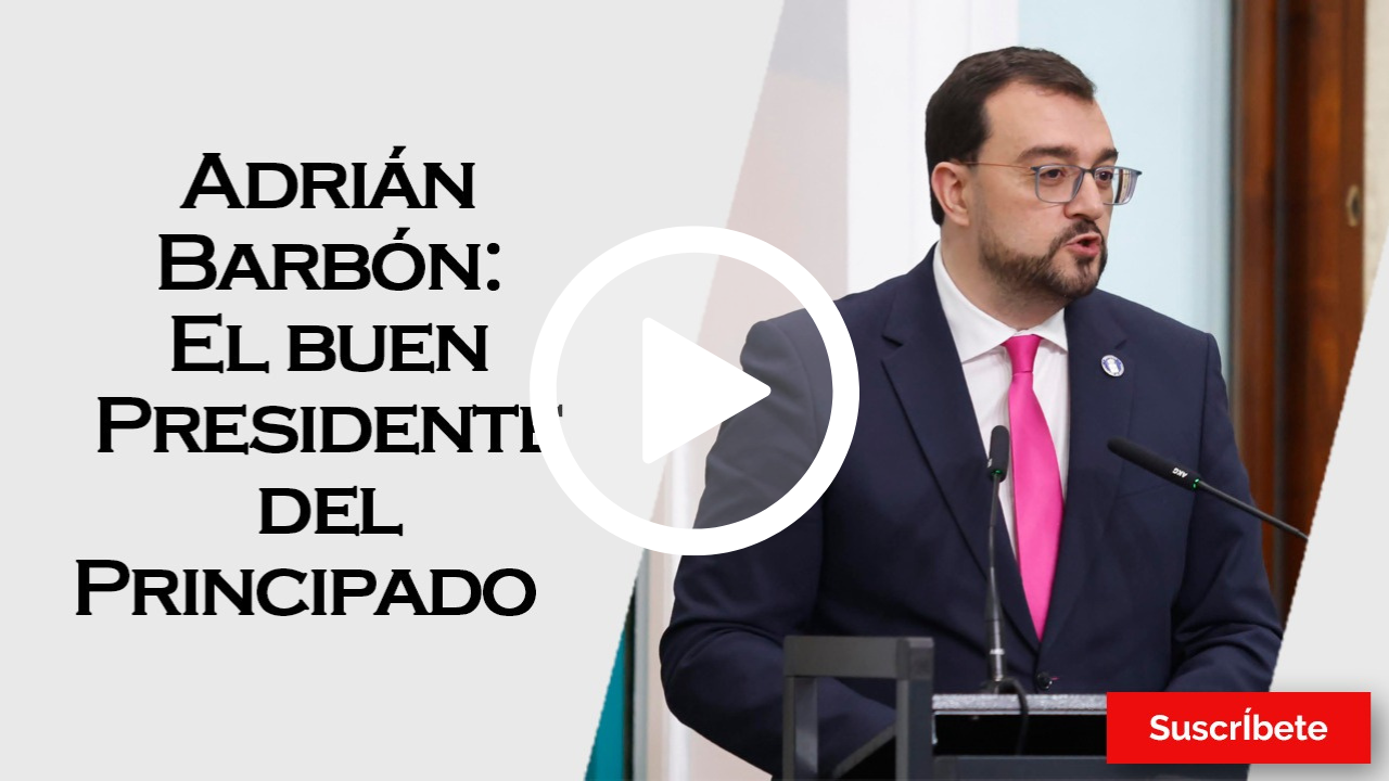 355. Adrián Barbón: El buen presidente del Principado