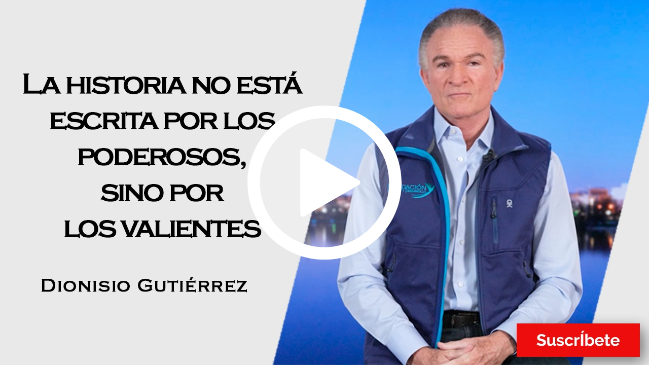 358. Dionisio Gutiérrez: La historia no está escrita por los poderosos, sino por los valientes