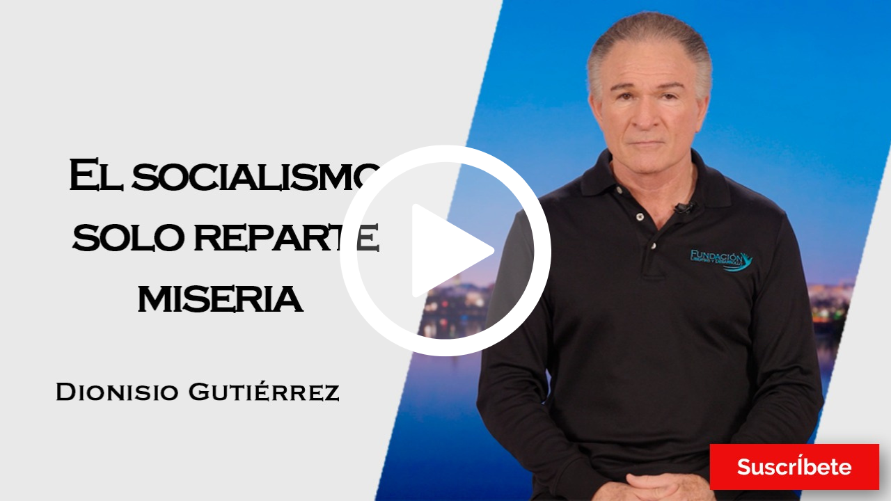 376. Dionisio Gutiérrez: El socialismo solo reparte miseria