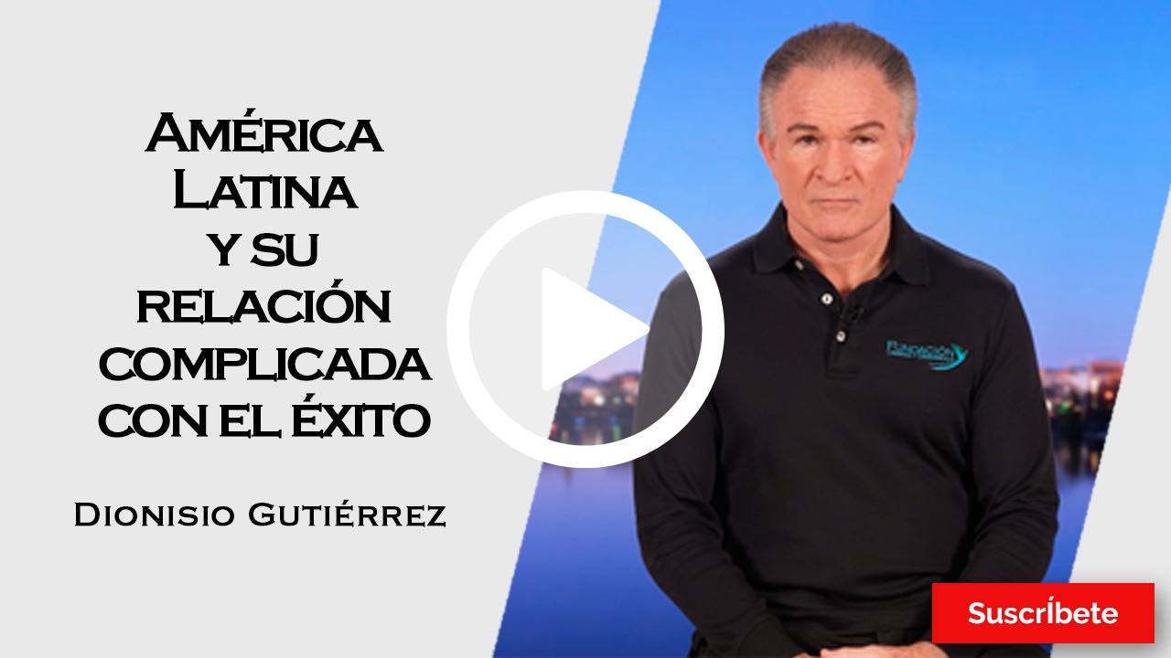 379. Dionisio Gutiérrez: América Latina y su relación complicada con el éxito