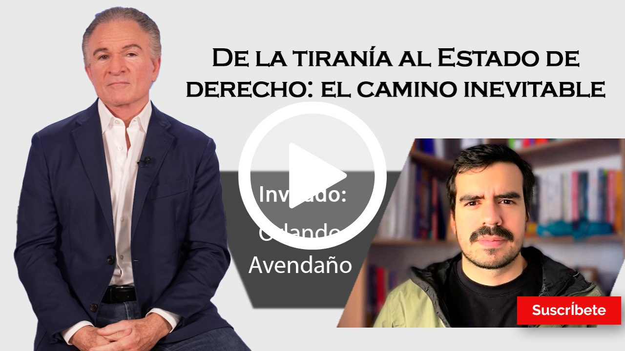 391. Dionisio y Orlando Avendaño: De la tiranía al Estado de derecho: el camino inevitable