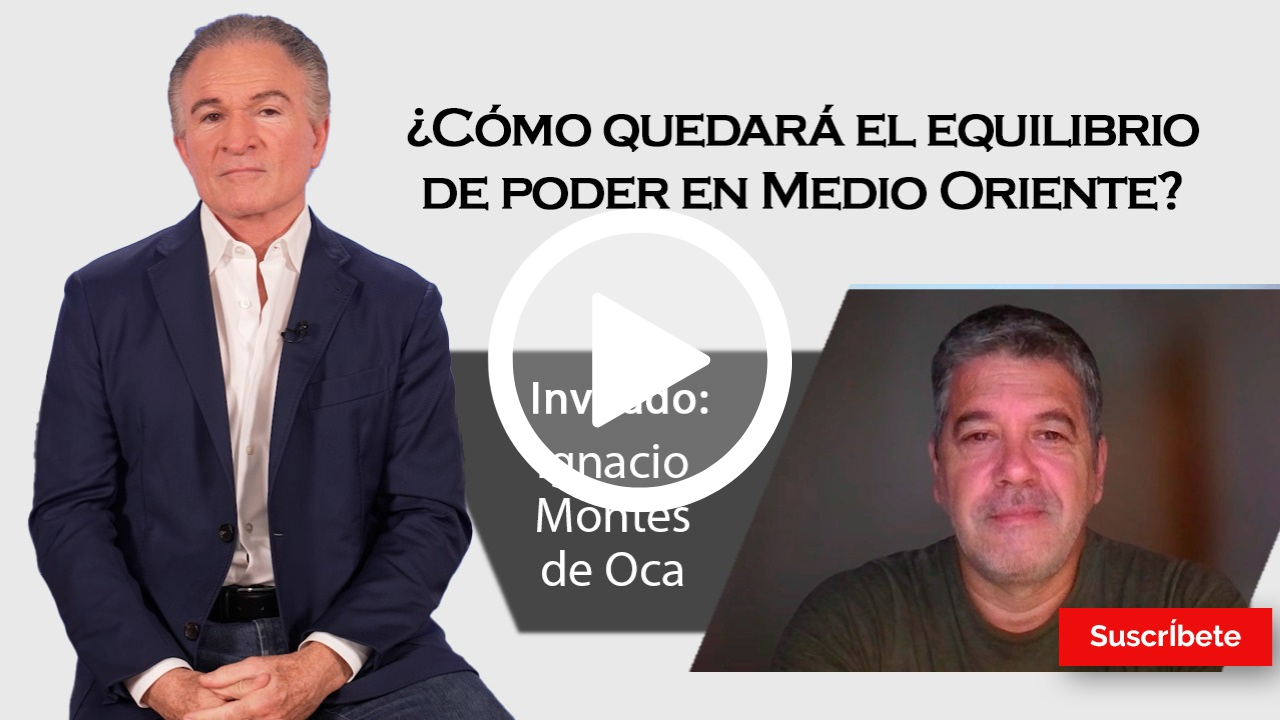 394. Dionisio e Ignacio Montes de Oca: ¿Cómo quedará el equilibrio de poder en Medio Oriente?