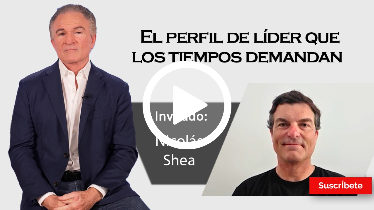 403. Dionisio y Nicolás Shea: El perfil de líder que los tiempos demandan