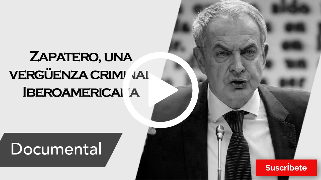 406. Zapatero, una vergüenza criminal Iberoamericana