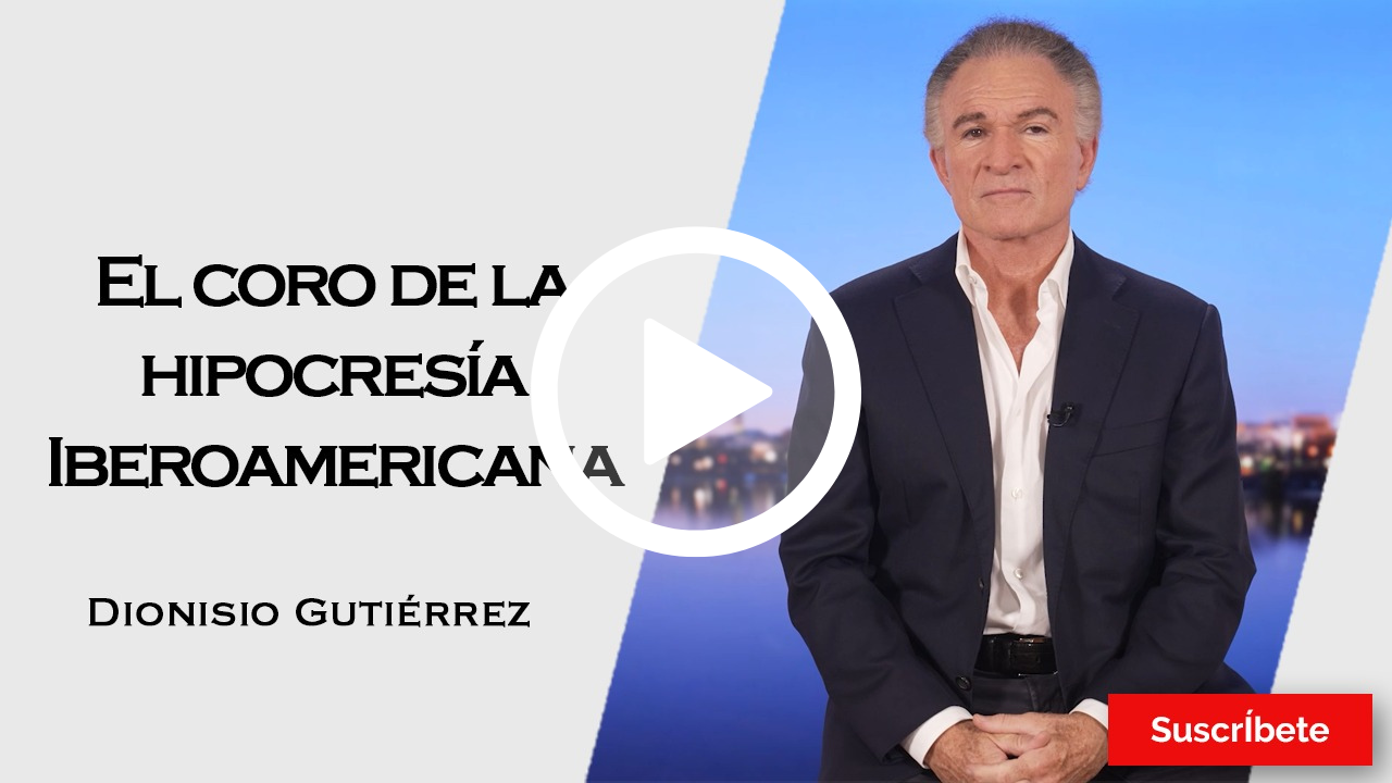 412. Dionisio Gutiérrez: El coro de la hipocresía iberoamericana