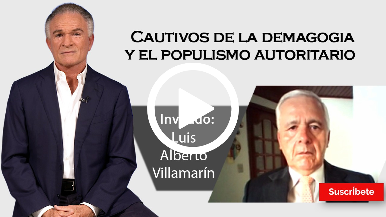 412. Dionisio y Luis Alberto Villamarín: Cautivos de la demagogia y el populismo autoritario