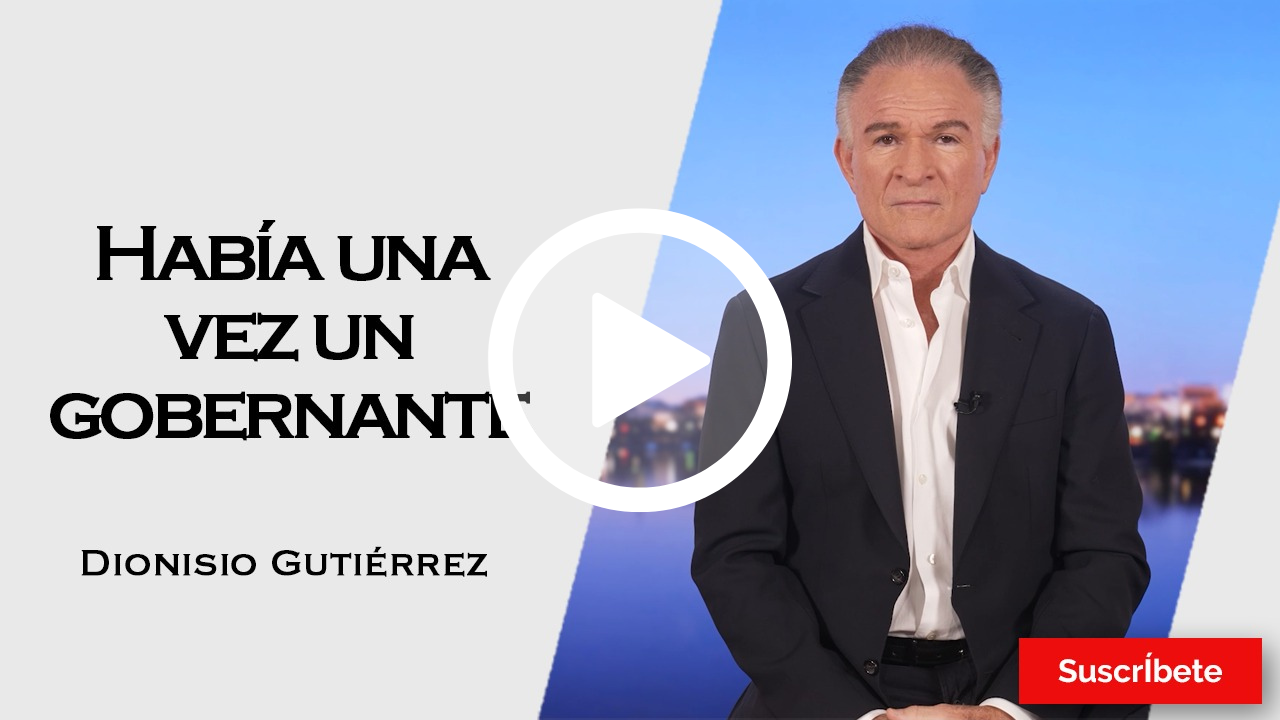 417. Dionisio Gutiérrez: Había una vez un gobernante