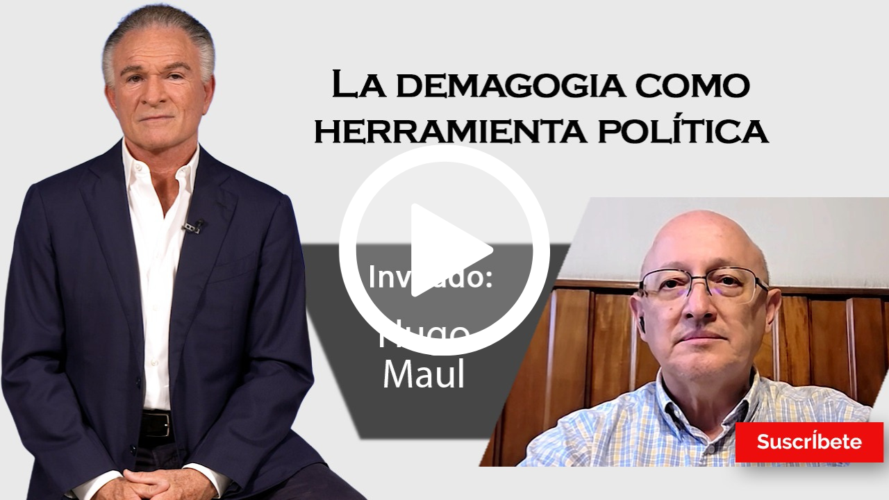 417. Dionisio y Hugo Maul: La demagogia como herramienta política