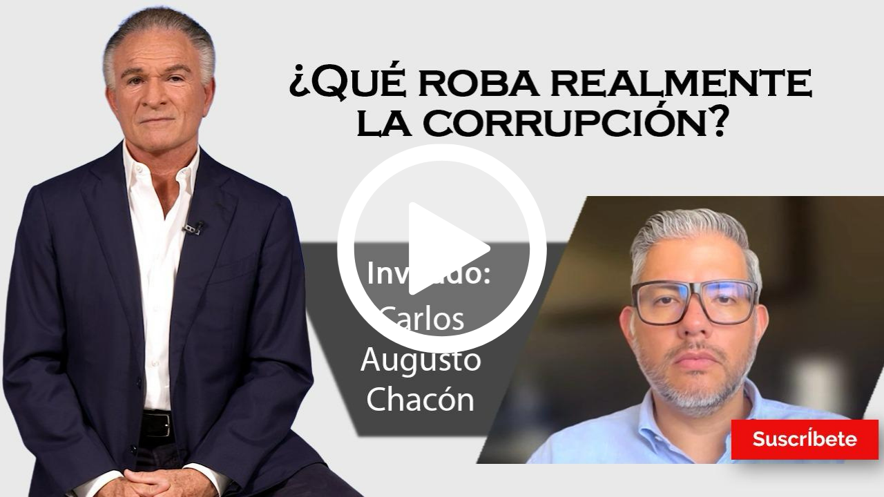 420. Dionisio y Carlos Augusto Chacón: ¿Qué roba realmente la corrupción?